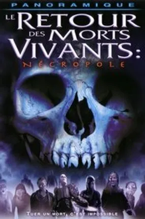 Affiche officielle du film Le Retour des morts-vivants 4 : Necropole (2005) en French - Regarder en streaming sur GauloisFlix