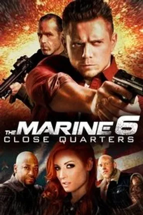 Affiche officielle du film The Marine 6 : Close Quarters (2018) en TrueFrench - HDLight - Regarder en streaming sur GauloisFlix