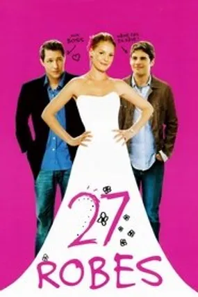 Affiche officielle du film 27 robes (2008) en TrueFrench - DVDRIP - Regarder en streaming sur GauloisFlix