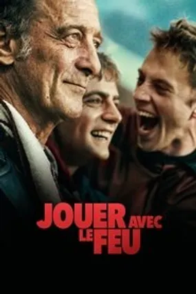 Affiche officielle du film Jouer avec le feu (2025) en TrueFrench - HDLight - Regarder en streaming sur GauloisFlix