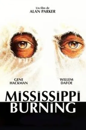 Affiche officielle du film Mississippi Burning (1988) en TrueFrench - HDLight - Regarder en streaming sur GauloisFlix