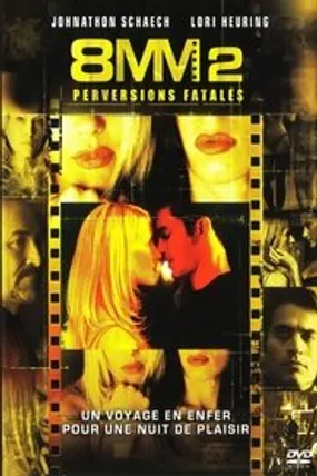 Affiche officielle du film 8mm 2 : Perversions fatales (2005) en French - Regarder en streaming sur GauloisFlix