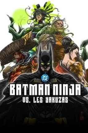 Affiche officielle du film Batman Ninja vs. Les Yakuzas (2025) en TrueFrench - HDLight - Regarder en streaming sur GauloisFlix
