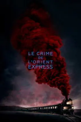 Affiche officielle du film Le crime de l'Orient-Express (2017) en TrueFrench - HDLight - Regarder en streaming sur GauloisFlix
