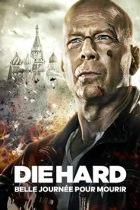 Affiche officielle du film Die Hard : Belle journée pour mourir (2013) en TrueFrench - HDLight - Regarder en streaming sur GauloisFlix