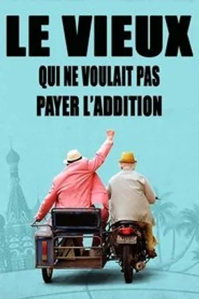 Affiche officielle du film Le Vieux qui ne voulait pas payer l'addition (2016) en TrueFrench - HDLight - Regarder en streaming sur GauloisFlix