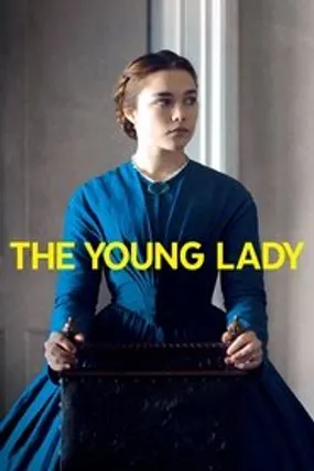 Affiche officielle du film The Young Lady (2016) en TrueFrench - HDLight - Regarder en streaming sur GauloisFlix