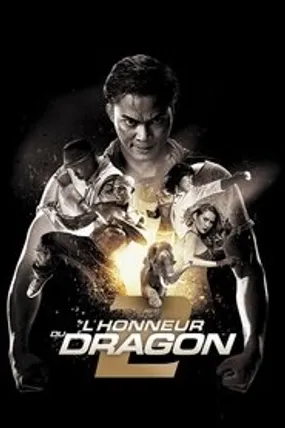 Affiche officielle du film L'Honneur du dragon 2 (2013) en TrueFrench - HDLight - Regarder en streaming sur GauloisFlix