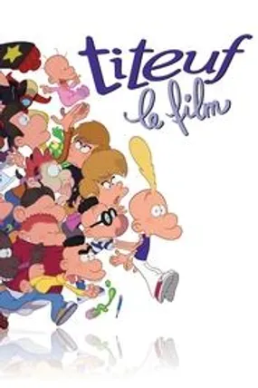 Affiche officielle du film Titeuf (Le Film) (2011) en TrueFrench - HDLight - Regarder en streaming sur GauloisFlix
