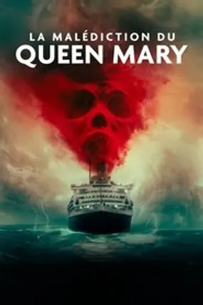 Affiche officielle du film La Malédiction du Queen Mary (2023) en TrueFrench - HDLight - Regarder en streaming sur GauloisFlix