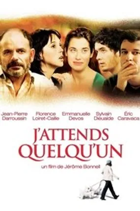 Affiche officielle du film J'attends quelqu'un (2007) en French - Regarder en streaming sur GauloisFlix