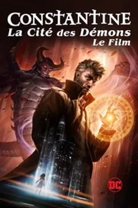 Affiche officielle du film Constantine: La Cité des Démons - Le Film (2018) en TrueFrench - HDLight - Regarder en streaming sur GauloisFlix
