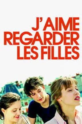 Affiche officielle du film J'aime regarder les filles (2011) en French - HDLight - Regarder en streaming sur GauloisFlix