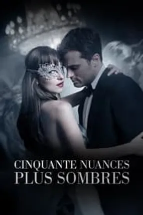 Affiche officielle du film Cinquante nuances plus sombres (2017) en TrueFrench - HDLight - Regarder en streaming sur GauloisFlix