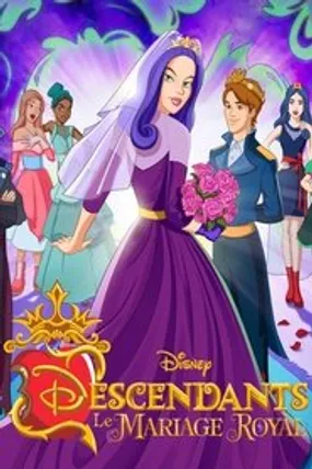 Affiche officielle du film Descendants : Le Mariage Royal (2021) en TrueFrench - HDLight - Regarder en streaming sur GauloisFlix