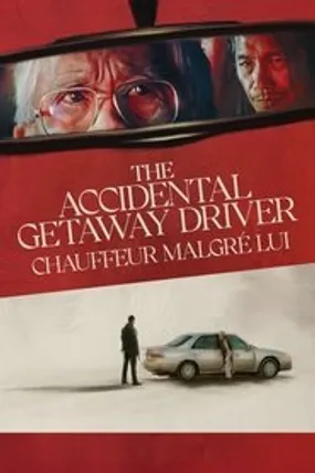 Affiche officielle du film The Accidental Getaway Driver (2025) en TrueFrench - HDLight - Regarder en streaming sur GauloisFlix