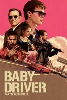 Affiche officielle du film Baby Driver (2017) en TrueFrench - HDLight - Regarder en streaming sur GauloisFlix