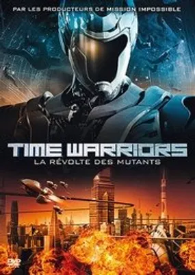 Affiche officielle du film Time Warriors : La Révolte des mutants (2010) en French - DVDRIP - Regarder en streaming sur GauloisFlix