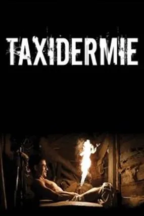 Affiche officielle du film Taxidermie (2006) en French - Regarder en streaming sur GauloisFlix