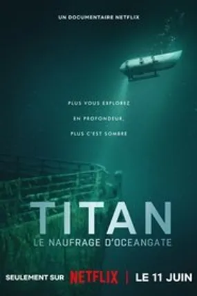 Affiche officielle du film Titan : Le naufrage d'OceanGate (2025) en TrueFrench - HDLight - Regarder en streaming sur GauloisFlix