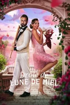 Affiche officielle du film Drôle de lune de miel (2024) en TrueFrench - HDLight - Regarder en streaming sur GauloisFlix