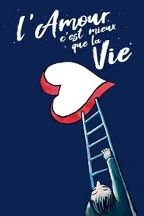 Affiche officielle du film L'amour c’est mieux que la vie (2022) en French - HDLight - Regarder en streaming sur GauloisFlix