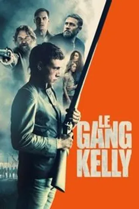 Affiche officielle du film Le Gang Kelly (2019) en French - HDLight - Regarder en streaming sur GauloisFlix