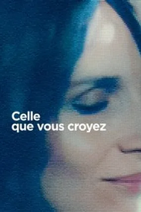 Affiche officielle du film Celle que vous croyez (2019) en TrueFrench - HDLight - Regarder en streaming sur GauloisFlix