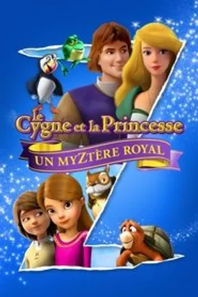 Affiche officielle du film Le Cygne et la Princesse : Un myztère royal (2018) en French - Regarder en streaming sur GauloisFlix
