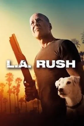 Affiche officielle du film L.A. Rush (2017) en TrueFrench - HDLight - Regarder en streaming sur GauloisFlix
