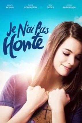 Affiche officielle du film Je n'ai pas honte (2016) en TrueFrench - HDLight - Regarder en streaming sur GauloisFlix