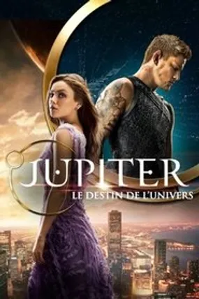 Affiche officielle du film Jupiter : Le Destin de l'univers (2015) en TrueFrench - HDLight - Regarder en streaming sur GauloisFlix