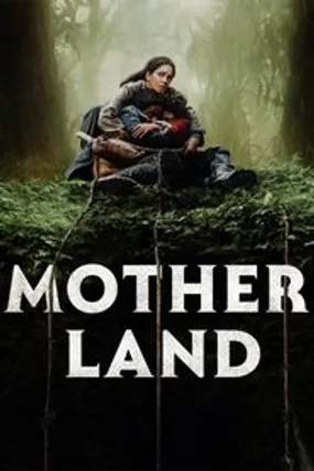 Affiche officielle du film Mother Land (2024) en TrueFrench - HDLight - Regarder en streaming sur GauloisFlix