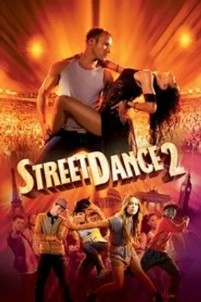 Affiche officielle du film StreetDance 2 (2012) en French - Regarder en streaming sur GauloisFlix