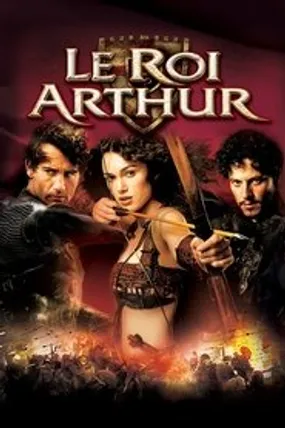 Affiche officielle du film Le Roi Arthur (2004) en French - HDLight - Regarder en streaming sur GauloisFlix