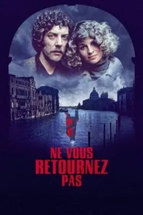 Affiche officielle du film Ne vous retournez pas (1973) en TrueFrench - HDLight - Regarder en streaming sur GauloisFlix