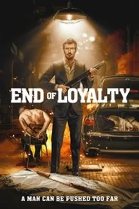 Affiche officielle du film End of Loyalty (2023) en French - Bdrip LD - Regarder en streaming sur GauloisFlix