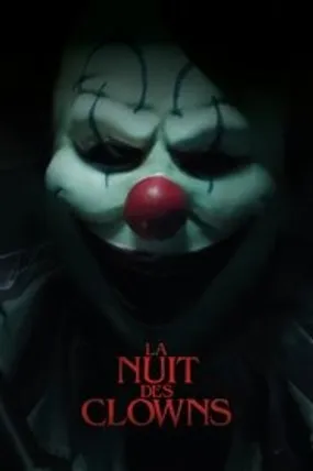 Affiche officielle du film La Nuit des clowns (2025) en TrueFrench - HDLight - Regarder en streaming sur GauloisFlix