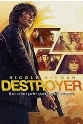 Affiche officielle du film Destroyer (2018) en TrueFrench - HDLight - Regarder en streaming sur GauloisFlix