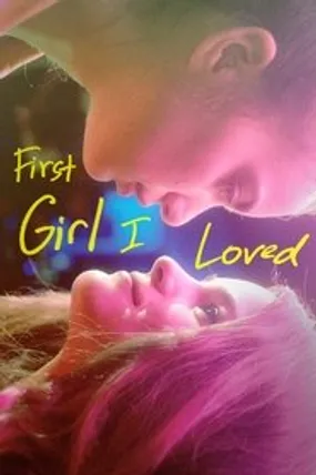 Affiche officielle du film First Girl I Loved (2016) en VOSTFR - HDLight - Regarder en streaming sur GauloisFlix