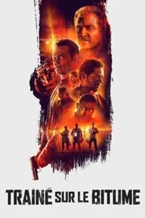 Affiche officielle du film Traîné sur le Bitume (2019) en TrueFrench - HDLight - Regarder en streaming sur GauloisFlix