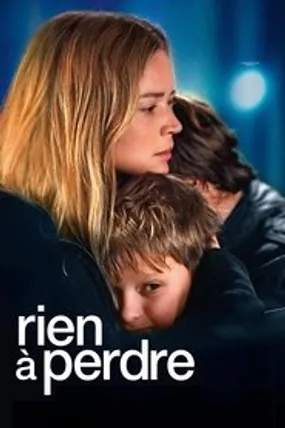 Affiche officielle du film Rien à perdre (2023) en French - HDLight - Regarder en streaming sur GauloisFlix