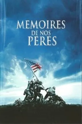 Affiche officielle du film Mémoires de nos pères (2006) en TrueFrench - HDLight - Regarder en streaming sur GauloisFlix