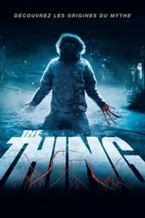 Affiche officielle du film The Thing (2011) en TrueFrench - HDLight - Regarder en streaming sur GauloisFlix