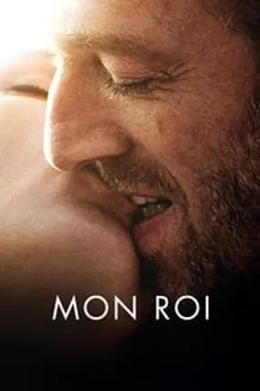 Affiche officielle du film Mon roi (2015) en French - HDLight - Regarder en streaming sur GauloisFlix