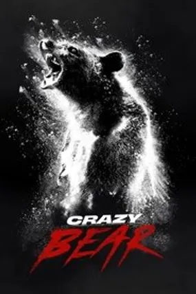 Affiche officielle du film Crazy Bear (2023) en TrueFrench - HDLight - Regarder en streaming sur GauloisFlix