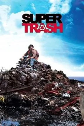 Affiche officielle du film Super Trash (2013) en TrueFrench - DVDRIP - Regarder en streaming sur GauloisFlix