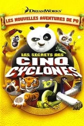 Affiche officielle du film Kung Fu Panda : Les Secrets des cinq Cyclones (2008) en French - DVDRIP - Regarder en streaming sur GauloisFlix