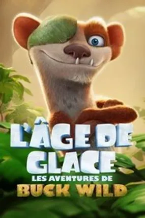 Affiche officielle du film L'Âge de glace : Les Aventures de Buck Wild (2022) en French - HDLight - Regarder en streaming sur GauloisFlix