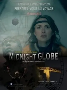Affiche officielle du film Midnight Globe (2013) en French - Regarder en streaming sur GauloisFlix